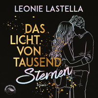 Das Licht von tausend Sternen (Ungekürzt) - Leonie Lastella - Hörbuch