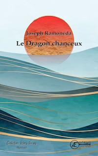 Le dragon chanceux - Joseph Ramonéda - E-Book