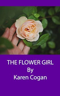 The Flower Girl - Karen Cogan - E-Book
