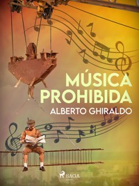 Música prohibida - Alberto Ghiraldo - E-Book