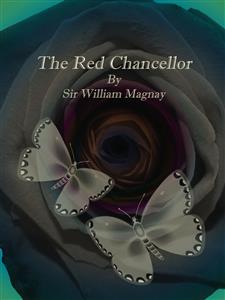 The Red Chancellor - Sir William Magnay - E-Book