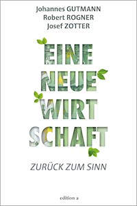Eine neue Wirtschaft - Johannes Gutmann - E-Book