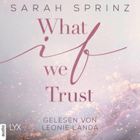 What if we Trust - What-If-Trilogie, Teil 3 (Ungekürzt) - Sarah Sprinz - Hörbuch