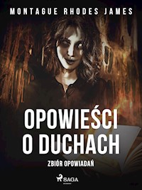 Opowieści o duchach. Zbiór opowiadań - Montague Rhodes James - E-Book