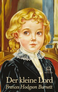 Frances Hodgson Burnett: Der kleine Lord - Frances Hodgson Burnett - E-Book