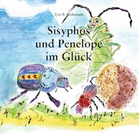 Sisyphos und Penelope im Glück - Urs Beat Wobmann - E-Book