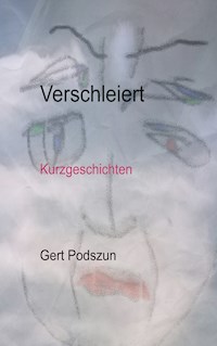 Verschleiert - Gert Podszun - E-Book