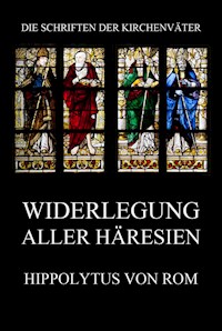 Widerlegung aller Häresien - Hippolytus von Rom - E-Book