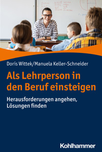 Als Lehrperson in den Beruf einsteigen - Doris Wittek - E-Book