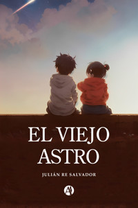 El Viejo Astro - Julián Re Salvador - E-Book