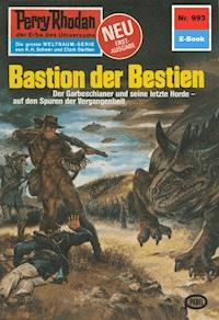Perry Rhodan 993: Bastion der Bestien - Peter Terrid - E-Book