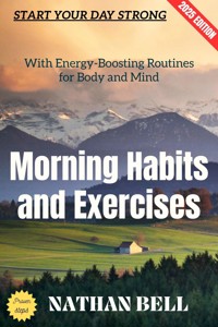 Morning Habits and Exercises: - Nathan Bell - E-Book