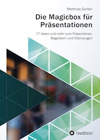 Die Magicbox für Präsentationen - Matthias Garten - E-Book