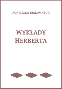 Wykłady Herberta - Agnieszka Białomazur - E-Book