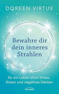 Bewahre dir dein inneres Strahlen - Doreen Virtue - E-Book