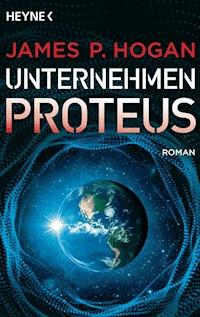 Unternehmen Proteus - James P. Hogan - E-Book