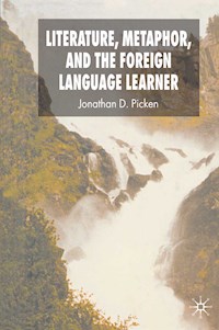 Literature, Metaphor and the Foreign Language Learner - Jonathan Picken - E-Book