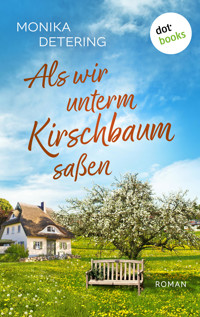 Als wir unterm Kirschbaum saßen - oder: Ich bin Hermann - Monika Detering - E-Book