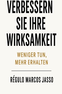 Verbessern Sie Ihre Wirksamkeit - Régulo Marcos Jasso - E-Book