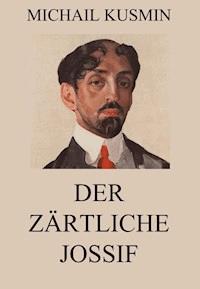 Der zärtliche Jossif - Michail Kusmin - E-Book