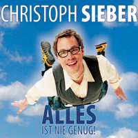 Christoph Sieber, Alles ist nie genug - Christoph Sieber - Hörbuch