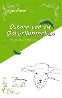 Ostara und die Osterlämmchen - Rega Kerner - E-Book