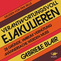 Verantwortungsvoll ejakulieren - Gabrielle Blair - Hörbuch