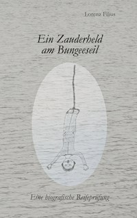 Ein Zauderheld am Bungeeseil - Lorenz Filius - E-Book