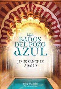 Los baños del Pozo Azul - Jesús Sánchez Adalid - E-Book