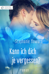 Kann ich dich je vergessen? - Stephanie Howard - E-Book