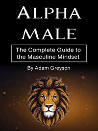 Alpha Male - Adam Greyson - E-Book