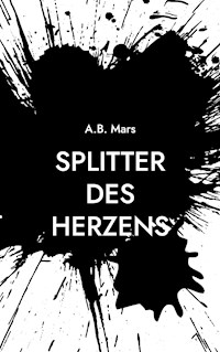 Splitter des Herzens - A.B. Mars - E-Book