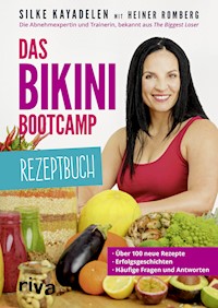 Das Bikini-Bootcamp – Rezeptbuch - Silke Kayadelen - E-Book