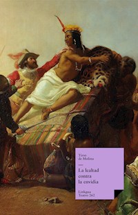 La lealtad contra la envidia - Tirso de Molina - E-Book