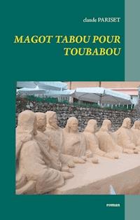 Magot tabou pour toubabou - Claude Pariset - E-Book