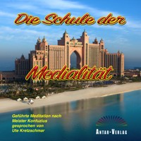 Die Schule der Medialität - Ute Kretzschmar - Hörbuch