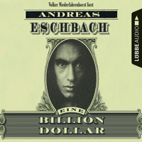 Eine Billion Dollar - Andreas Eschbach - Hörbuch