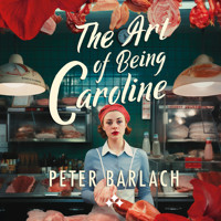 The Art of Being Caroline - Peter Barlach - Hörbuch