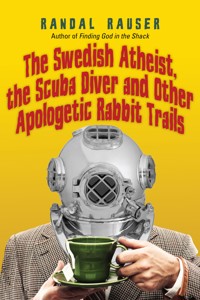 The Swedish Atheist, the Scuba Diver and Other Apologetic Rabbit Trails - Randal Rauser - E-Book