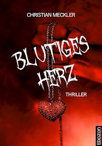 Blutiges Herz - Christian Meckler - E-Book