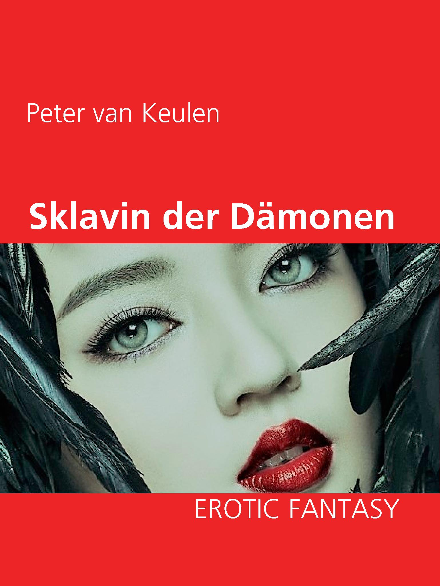 Sklavin der Dämonen - Peter van Keulen - E-Book