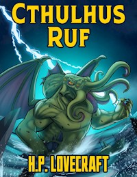 H. P. Lovecraft: Cthulhus Ruf - H. P. Lovecraft - E-Book