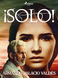 ¡Solo! - Armando Palacio Valdés - E-Book
