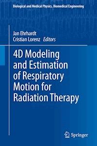 4D Modeling and Estimation of Respiratory Motion for Radiation Therapy -  - E-Book