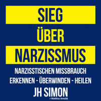 Sieg über Narzissmus - JH Simon - Hörbuch