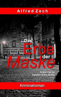 Das Erbe der Maske - Alfred Zech - E-Book