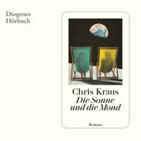 Die Sonne und die Mond - Chris Kraus - Hörbuch