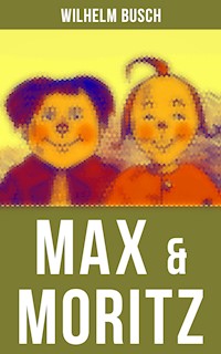 Max & Moritz - Wilhelm Busch - E-Book