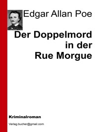 Der Doppelmord in der Rue Morgue - Edgar Allan Poe - E-Book