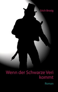 Wenn der Schwarze Veri kommt - Erich Brosig - E-Book